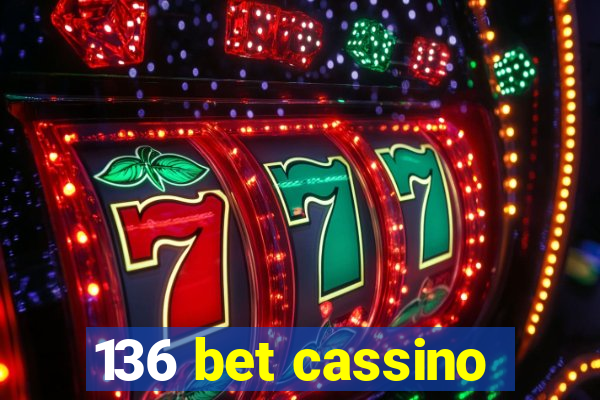 136 bet cassino